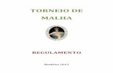 TORNEIO DE MALHA - benfeita.netbenfeita.net/agosto13/actividades/malha/regulamento.pdf · Torneio de Malha de Agosto 2013 - Regulamento Página 4 • Mecos - Também chamados pinos,