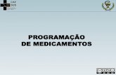 PROGRAMAÇÃO DE MEDICAMENTOS€¦ · 2013 (BRASIL, 2006) PROGRAMAR MEDICAMENTOS Disponibilidade de medicamentos selecionados Quantidades adequadas Período definido de tempo Atendimento