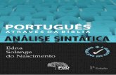 Livro - Portugues atraves da biblia - Analise sintatica - A5€¦ · ocínio lógico, a fim de que os termos sejam reconheci-dos dentro de uma estrutura linguística, tendo como propósito