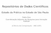 Estado da Prática no Estado de São Paulo - FabioKon... · Fabio Kon Coordenação Adjunta de Pesquisa para Inovação FAPESP (Ciência da Computação - IME/USP) Repositórios de
