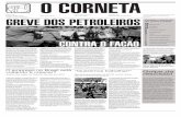 O CORNETA · 2020-05-27 · ve em 1º de fevereiro, que se espalhou rapidamente por todo o Brasil, articula-da pelas duas federações sindicais de petroleiros (FUP e FNP). Já são