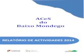 ACeS do Baixo Mondego - arscentro.min-saude.pt · No ACeS do Baixo Mondego funcionam, na dependência do Director Executivo, como Serviços de Apoio, a Unidade de Apoio à Gestão,