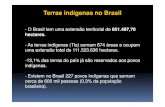 Terras indígenas no Brasil...Terras indígenas no Brasil - O Brasil tem uma extensão territorial de 851.487,70 hectares . - As terras indígenas (TIs) somam 674 áreas e ocupam uma