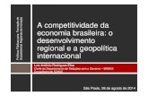 A competitividade da economia brasileira: o desenvolvimento … · 2014-08-14 · Luiz Antônio Rodrigues Elias Chefe do Departamento de Relações com o Governo – BNDES Conselheiro