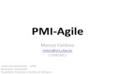 PMI-Agileprocessos/TAES3/slides-2012.2/PMIAgile-… · PMI-Agile Marcos Cardoso mjmcj@cin.ufpe.br 17/09/2012 Centro de Informática. – UFPE Mestrado / Doutorado Qualidade, Processos