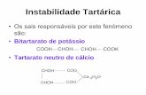 Instabilidade Tartárica · Se Ci > Cf, o vinho encontra-se instável à temperatura do teste, tendo havido cristalização do bitartarato endógeno. Alguns autores recomendam o tratamento
