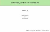 IM aula 3 Lipídeos - wp.ufpel.edu.br · AULA 3. LIPÍDEOS UFPel –IntegraçãoMetabólica-Carlos Barros ... •Ômega 3 se refere aos ácidos graxos que possuem uma dupla ligação