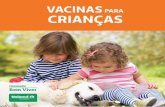 VACINAS PARA CRIANÇAS - Portal Nacional de Saúde€¦ · sabem que nos primeiros anos de vida a criança deverá tomar uma série de vacinas, sendo as primeiras já nos primeiros