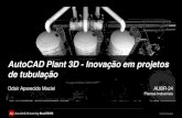 AutoCAD Plant 3D - Inovação em projetos de tubulação · AutoCAD - O software mais conhecido no mundo para a execução de desenho bidimensional e tridimensional de qualquer área