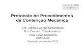 Protocolo de Procedimentos de Contenção Mecânica...PROTOCOLO Entende-se como protocolo um plano ou conjunto de passos a ser seguido quando for implementa-da uma intervenção. No