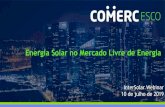 Energia Solar no Mercado Livre de Energia - Intersolar Global · 2019-07-11 · Evolução tecnológica da energia solar Combinação entre Energia Solar e Mercado Livre de Energia