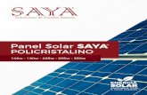 Panel Solar SAYA · 2018-05-10 · Panel Solar SAYA Policristalino Módulos solares estándares rentables para aplicaciones tragaluces, techos, y fachadas. 0-+5% tolerancia positiva