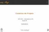 Cenários de Projeto - PUC-Rio | Homeinf1403/docs/luciana2013_1/3WB-Aula19... · 2013-05-16 · • Através de entrevista com 2 ou 3 usuários-colaboradores. 3. Conceitualizar o
