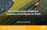 BIOTECNOLOGIA AGRÍCOLA: Impactos na produção do Brasil€¦ · BIOTECNOLOGIA AGRÍCOLA: Impactos na produção do Brasil ADRIANA BRONDANI Mestre e Doutora em Ciências Biológicas
