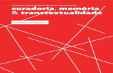 curadoria memória transtextualidade€¦ · O Seminário Internacional do Grupo de Pesquisa Curadoria, Memória e Transtextualidade reúne projetos de perspectivas transdisciplina-res.