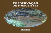PRESERVAÇÃO DE NASCENTES - Goiás digital · A conservação da água e do solo é de fundamental importância para a gestão dos recursos hídricos. Além de ... inadequado de
