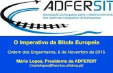 O Imperativo da Bitola Europeiacip.org.pt/wp-content/uploads/2017/01/Ref-95-MLopes_S32.pdf · investimento em ferrovia em Portugal Esforço de investimento em Portugal < 1/3 x esforço