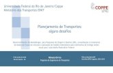 Planejamento de Transportes: alguns desafiosservicos.dnit.gov.br/dadospnct/docs/2SemanaPlanejamento/abertur… · • Plano Estratégico de Desenvolvimento Urbano Integrado da RMRJ/Mobilidade