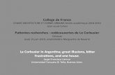 Paentes recherches : redécouvertes de Le Corbusier Le ...€¦ · Paentes recherches : redécouvertes de Le Corbusier Coloque Jeudi 13 juin 2019, amphithéâtre Marguerite de Navarre