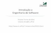 Introdução a Engenharia de Software - UFFviviane.silva/2010.2/es1/util/aula2.pdf · 2010-08-03 · diferentes versões do produto, e não somente o produto já finalizado no prazo