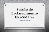 Sessão de Esclarecimento ERASMUS+...O Os estudantes são seriados tendo em conta os seguintes critérios: a) Média do aluno em relação à média geral de todos os alunos do seu