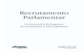 Recrutamento Parlamentar...recrutamento dos parlamentares desde 1975 atØ ao presente. A obra que se apresenta Œ com o título ﬁRecrutamento Parlamentar: Os Deputados Portugueses