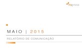 M A I O | 2015 - SBGGsbgg.org.br/wp-content/uploads/2014/10/maio-relatorio.pdf · MAIO | 2015 | 2 São Paulo, 10 de junho de 2015 CLIENTE Sociedade Brasileira de Geriatria e Gerontologia