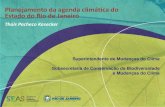 Planejamento da agenda climática do Estado do Rio …...2019/02/09  · O Estado do Rio de Janeiro Planejamento da Agenda Climática •Politica Estadual de Mudanças Climáticas