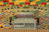CLUBE NAVAL · Clube Naval de Brasília 3 Clube Naval (Portaria) Terça a Domingo das 6h às 22h. Administração Segunda a Sexta-feira das 8 às 17h. Secretaria Terça a Domingo