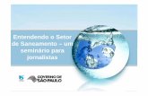 Entendendo o Setor de Saneamento – um seminário para ... · Valor médio de perdas no Brasil é de 39,8%, a cada dez litros de ... Foco no cliente Ambiente competitivo Escassez