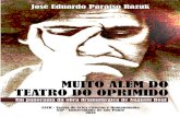 JOSÉ EDUARDO PARAÍSO RAZUK - Augusto Boalaugustoboal.com.br/wp-content/uploads/2019/05/... · MUITO ALÉM DO TEATRO DO OPRIMIDO: um panorama da obra dramatúrgica de Augusto Boal