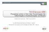 TIC Empresas 2009 Pesquisa sobre o Uso das Tecnologias de ... · TIC Empresas 2009 Pesquisa sobre o Uso das Tecnologias de Informação e Comunicação no Brasil Coletiva de Imprensa