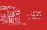 Contrate um Arquiteto e Urbanista - FNA · 2018-01-22 · CoNtRAte U ARQUIteto e URANIstA Ao longo de anos de formação e qualificação profissional, o Arquiteto e 9 Urbanista adquire