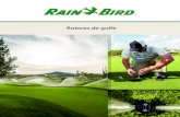 Rotores de golfe - Rain Bird · os superintendentes e gestores de golf. O sistema integrado de Rain Bird mantém seu campo sempre a frente. De produtos que permitem adaptar e absorver