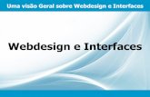 Webdesign e Interfaces - IFSULDEMINAS · 2018-05-07 · Designing the user Interface. Página 124. Ben Shneiderman Design e Avaliação de Interfaces Humano-Computador . Página 164.