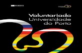 Voluntariado Universidade do Porto Acresce ainda o facto da U.Porto estar envolvida na organização de grandes eventos desportivos interna-cionais, como foi o caso do 7º Campeonato
