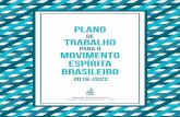 Plano de Trabalho para Movimento Espirita Brasileiro - 7-1-18 › wp-content › uploads › 2020 › 02 › ... · ração de novo plano de trabalho, quinquênio 2018–2022. A avaliação