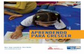 APRENDENDO PARA CRESCER · Brasil, que tem como objetivo desenvolver nas crianças de 0 a 6 anos habilidades motoras, sociais e cognitivas, e aconteceu em parceria com educadores