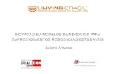 INOVAÇÃO EM MODELOS DE NEGÓCIOS PARA ......rede de residências para estudantes, fundada em 2011 para atender um nicho de mercado inexplorado no Brasil Porque? Como? O que? As pessoas