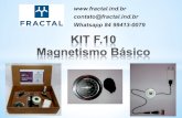 contato@fractal.ind.br Whatsapp 84 99413-0079 › ... › Kit_F10_Magnetismo_Basico.pdf · 2020-04-17 · MAGNETITA - Bússola Procedimento. - Fixe a bússola em uma superfície plana,