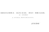 HISTORIA SOCIAL DO BRASIL PDF...HISTORIA DA INDEPENDENCIA DO BRASIL - Imprensa Nacio nal, 1928. HISTORIA DA BAHIA (2.ª edição) - Comp, Melhoramentos de S. Paulo. HISTORIA DAS BANDEIRAS
