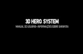 3D Hero SyStem - GoPro · 4. Os arquivos de imagens capturados com a câmera esquerda estarão salvados em uma pasta chamada 100G_3D_L. 5. Qualquer arquivo criado durante a gravação