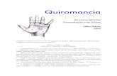 Quiromancia - niltonschutz.com.br€¦ · Podemos dizer que a palma da mão seria a representação da “coagulação to-tal” e os dedos os níveis de consciência trabalhados