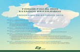 FÓRUM FISCAL DOS ESTADOS BRASILEIROS...2015/12/11  · Dados Internacionais de Catalogação na Publicação (CIP) Fórum Fiscal dos Estados Brasileiros : programa de estudos —