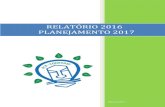 RELATÓRIO 2016 PLANEJAMENTO 2017 · Relatório de Acompanhamento 2016 Planejamento 2017 Brasília – DF Março/2017. Ministério da Integração Nacional Companhia de Desenvolvimento