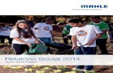 Relatório Social 2014...Independência Adotamos medidas de longo alcance para sustentar e garantir a autonomia econô-mica e financeira de nossa empresa, bem como sua independência