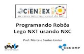 Programando Robôs Lego NXT usando NXCmarcelo.linder/MiniCursoScientex2015.pdf · 2015-12-11 · Sumário •Robô (kit) Lego NXT •Linguagem NXC –Estrutura geral de um programa