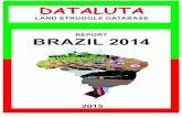 DATALUTA REPORT 2014 - Unesp · Leopoldo de Freitas Coca, Camila Ferracini Origuéia, Lorena Izá Pereira e Samuel Frederico. DATALUTA – Land Struggle Database: Report 2014. 1999