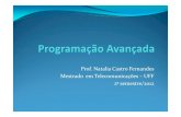 Prof. Natalia Castro Fernandes Mestrado em ...natalia/prog_avan/slide3.pdf · Listas Dicionários Tuplas Conjuntos Definidos pelo usuário Cl ses. Listas Estrutura para armazenar