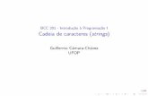 BCC 201 - Introdução à Programação I Cadeia de caracteres ... › guillermo › BCC201 › slides › String_BCC201C++.pdf2/83 CaracterI I Um caracter e considerado um tipo de